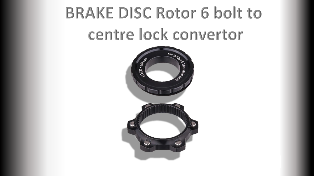 BRAKE Disc Rotor 6 bolt to Centre Lock Convertor